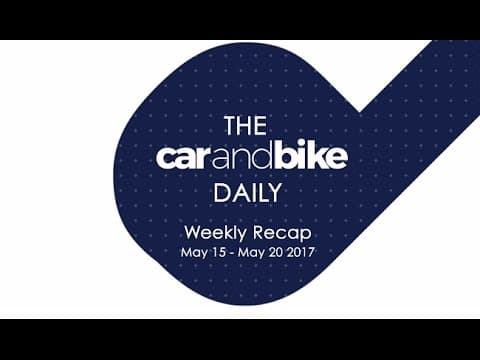 The CNB Weekly - May 15-19 2017 | NDTV CarAndBike
